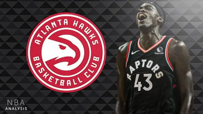 Pascal Siakam, Toronto Raptors, Atlanta Hawks, NBA Trade Rumors