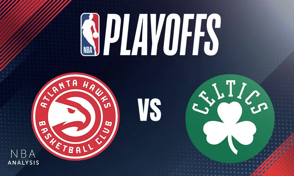 NBA Playoff Preview Boston Celtics vs. Atlanta Hawks Series