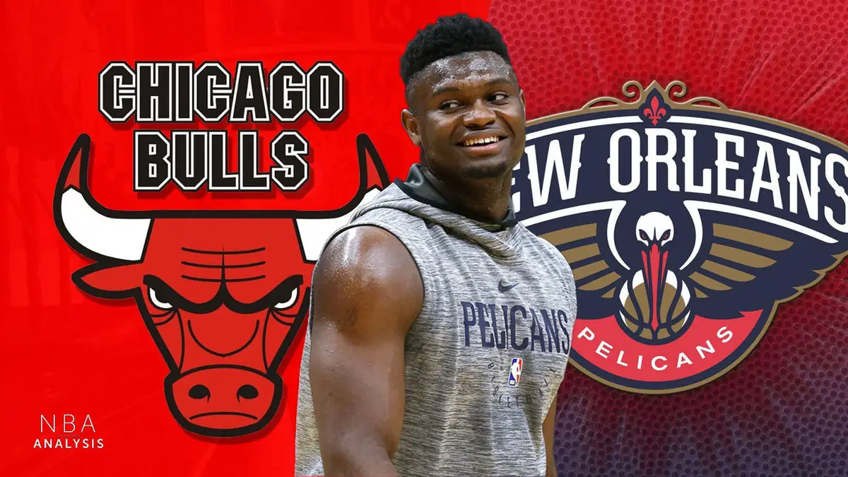 Zion Williamson, New Orleans Pelicans, Chicago Bulls, NBA Trade Rumors