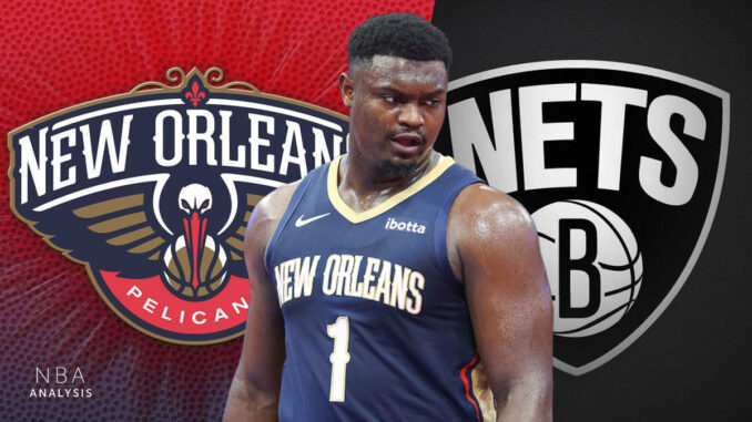 Zion Williamson, New Orleans Pelicans, Brooklyn Nets, NBA Trade Rumors