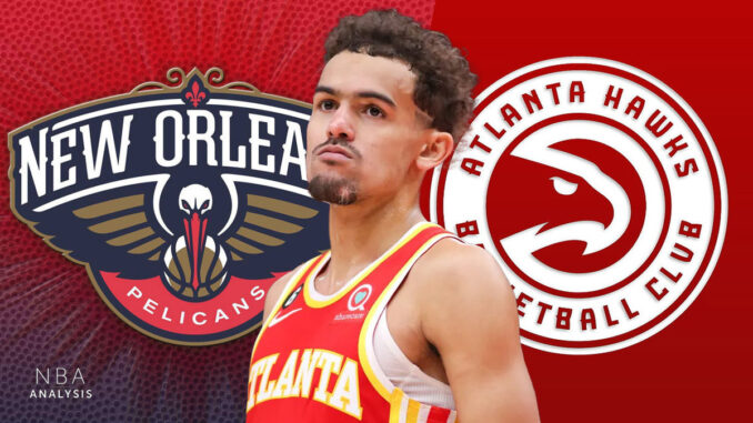 Trae Young, Atlanta Hawks, New Orleans Pelicans, NBA trade rumors