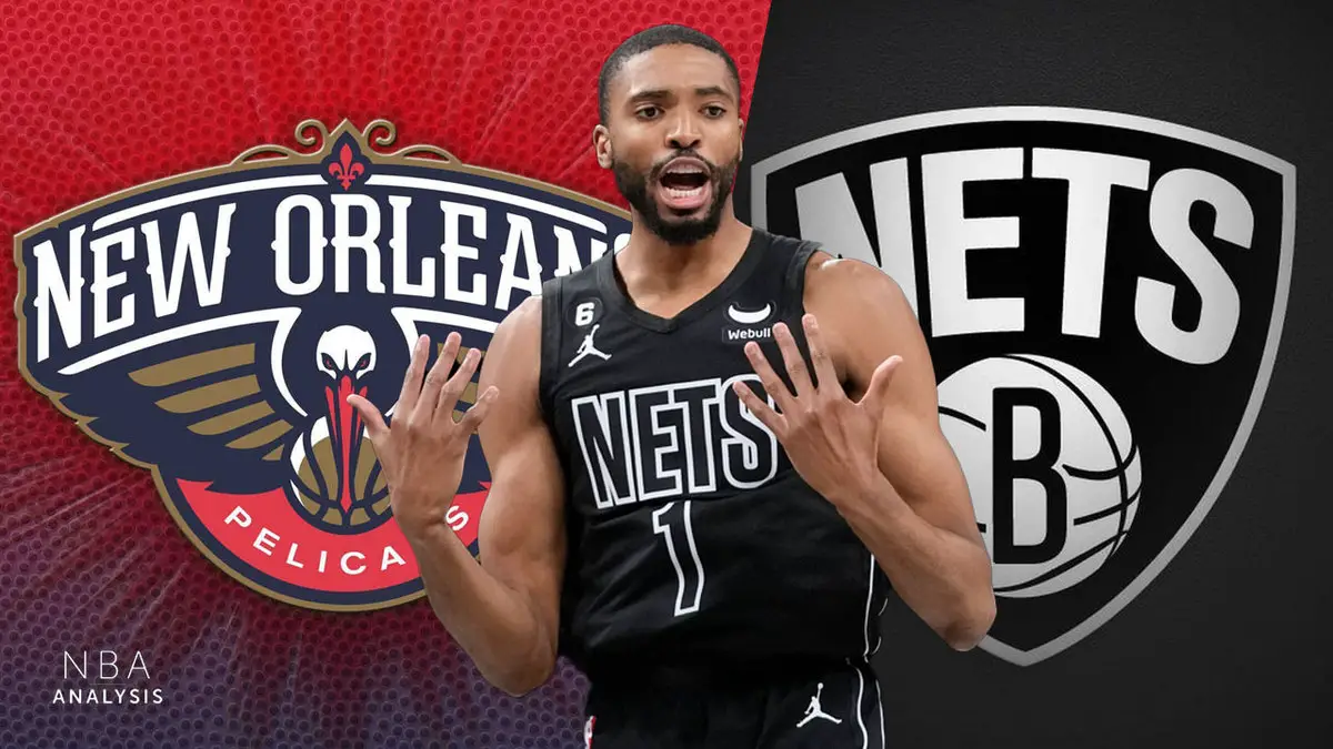 Mikal Bridges, New Orleans Pelicans, Brooklyn Nets, NBA trade rumors